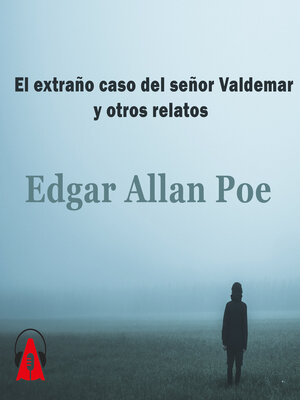 cover image of El extraño caso del señor Valdemar y otros relatos